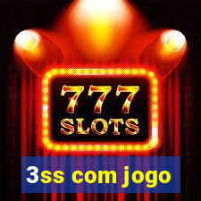 3ss com jogo